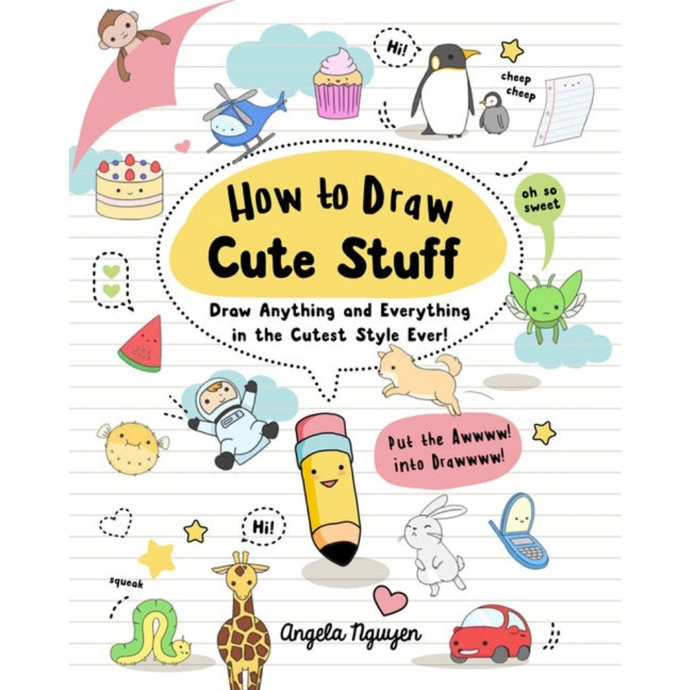 The Cute and Simple Drawing Book for Teens: An Easy Step-by-Step Guide to  How to Draw Cute and Beautiful Things For Beginners