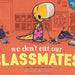 We Don't Eat Our Classmates: A Penelope Rex Book - Safari Ltd®
